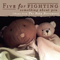 Five For Fighting – Something About You