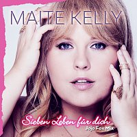 Maite Kelly – Sieben Leben fur dich [Jojo Fox Mix]