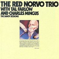 Red Norvo Trio, Tal Farlow, Charles Mingus – The Savoy Sessions: The Red Norvo Trio