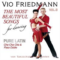 Vio Friedmann – The Most Beautiful Songs For Dancing - Pure Latin Vol. 3 Cha Cha Cha & Paso Doble