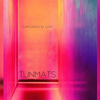 Tunmats – Surrounded by Love