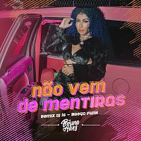 MC Bruna Alves, DJ L6 – Nao Vem De Mentiras [Remix DJ L6 - Brega Funk]