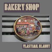 Vlastimil Blahut – Bakery shop MP3