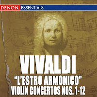 Různí interpreti – Vivaldi: "L'Estro Armonico", Op. 3 - Violin Concertos No. 1-12