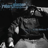 Robert Glasper – In My Element