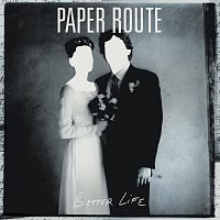 Paper Route – Better Life