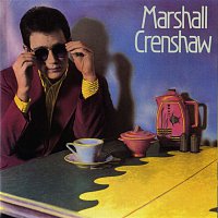 Marshall Crenshaw – Marshall Crenshaw