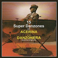 Acerina Y Su Danzonera – 15 Súper Danzones Con Acerina y Su Danzonera (Versiones Originales)