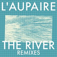 L'aupaire – The River [Remixes]