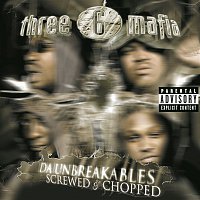Three 6 Mafia – Da Unbreakables: Screwed & Chopped