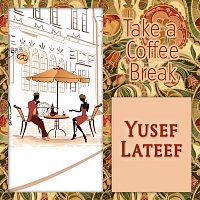 Yusef Lateef – Take a Coffee Break