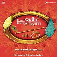Roop Kumar Rathod – Tum Radhe Bano Shyam