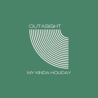 Outasight – My Kinda Holiday