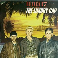 Heaven 17 – The Luxury Gap