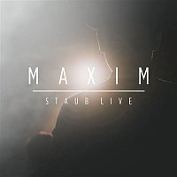 Maxim – Staub (Live)