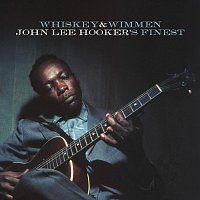 John Lee Hooker – Whiskey & Wimmen: John Lee Hooker's Finest