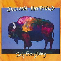 Juliana Hatfield – Only Everything