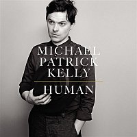 Michael Patrick Kelly – Human
