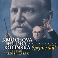 Kmochova hudba kolínská, Alois Vlasák – Spějme dál! 1930 - 1942