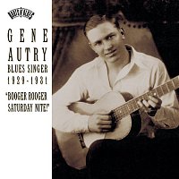 Gene Autry – Blues Singer 1929-1931 "Booger Rooger Saturday Nite"