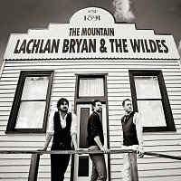 Lachlan Bryan And The Wildes – The Mountain