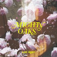 Mighty Oaks – Lost Again