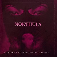 Dj Mikah S, C-Keys, Presents Slugga – Nokuthula