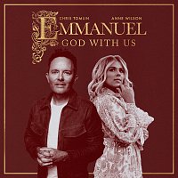 Chris Tomlin, Anne Wilson – Emmanuel God With Us