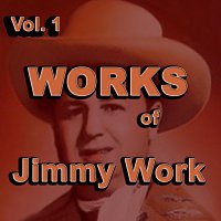 Jimmy Work – Works of Jimmy Work,  Vol. 1