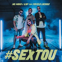No Maka, ILBF, Favela Lacroix – #Sextou