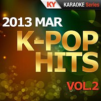 K-Pop Hits 2013 MAR Vol.2 (Karaoke Version)