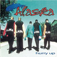 Alaska – Hurry Up
