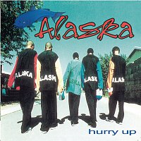 Alaska – Hurry Up