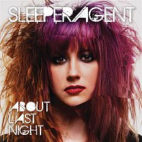 Sleeper Agent – About Last Night