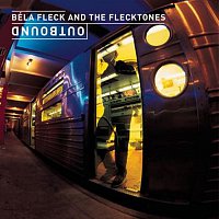 Bela Fleck & The Flecktones – Outbound