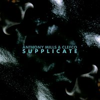 Anthony Mills, Clefco – Supplicate