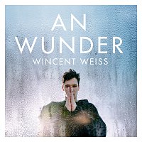 Wincent Weiss – An Wunder