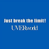 UVERworld – Just Break the Limit!