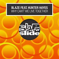 Blaze – Why Can't We Live Together (feat. Hunter Hayes)