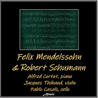 Alfred Cortot, Jacques Thibaud, Pablo Casals – Felix Mendelssohn & Robert Schumann
