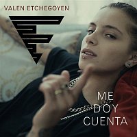 Valen Etchegoyen – Me Doy Cuenta