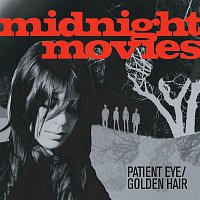 Midnight Movies – Patient Eye / Golden Hair