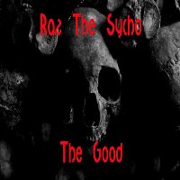 Raz The Sycho – The Good