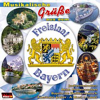 Diverse Interpreten – Musikalische Grusse aus dem Freistaat Bayern