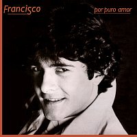 Francisco – Por Puro Amor