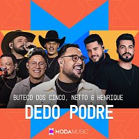 Buteco dos Cinco, Netto & Henrique, Moda Music – Dedo Podre [Ao Vivo]