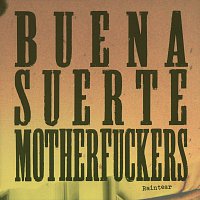 RainteaR – Buena Suerte Motherfuckers