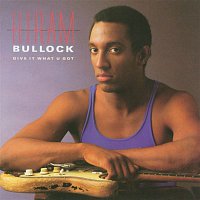 Hiram Bullock – Give It What U Got