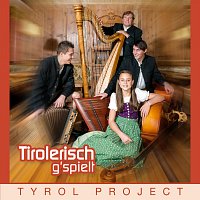 Tirolerisch G'spielt – Tyrol Project