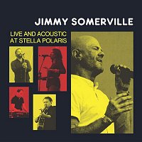 Jimmy Somerville – Jimmy Somerville: Live and Acoustic at Stella Polaris